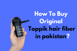 How to Buy original Toppik hair fiber in pakistan?