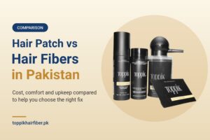 Toppik hair fiber combo kit compared with a hair patch for thinning hair in Pakistan
